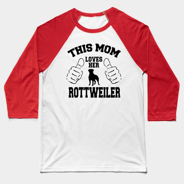 This Mom Love Her Rottweiler Baseball T-Shirt by zackmuse1